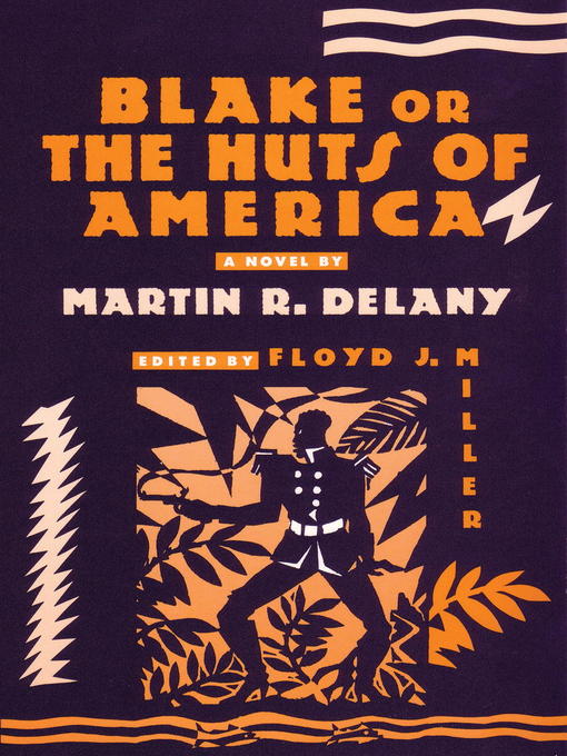 Title details for Blake or The Huts of America by Martin R. Delany - Available